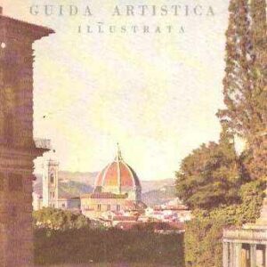 FIRENZE GUIDA ARTISTICA ILLUSTRATA