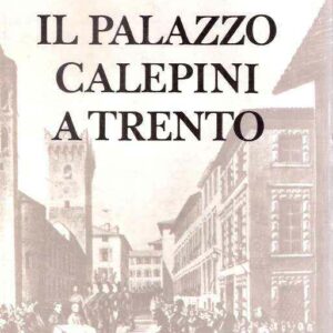 IL PALAZZO CALEPINI A TRENTO