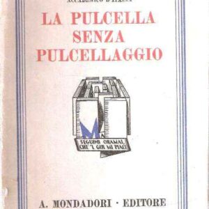 LA PULCELLA SENZA PULCELLAGGIO (ROMANZO D'ALTRI TEMPI)