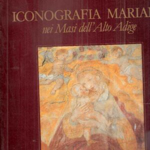 ICONOGRAFIA MARIANA NEI MASI DELL'ALTO ADIGE