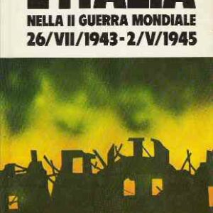L'ITALIA NELLA II GUERRA MONDIALE 26/VII/1943 - 2/V/1945