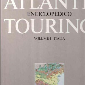 ATLANTE ENCICLOPEDICO DEL TOURING VOL. I - ITALIA