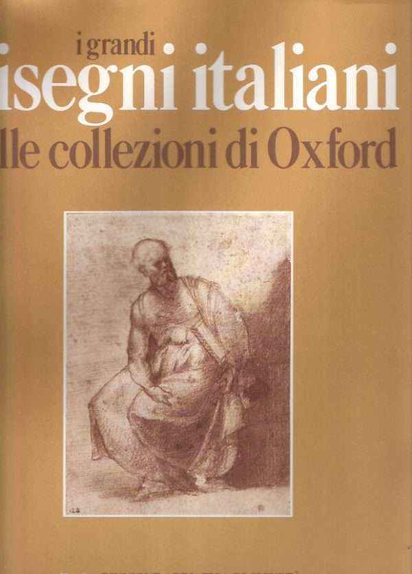 I GRANDI DISEGNI ITALIANI NELLE COLLEZIONI DI OXFORD