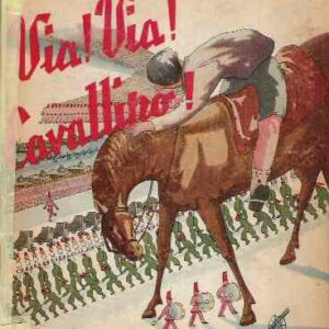 VIA! VIA! CAVALLINO! - ILL.DI R. ROMITI