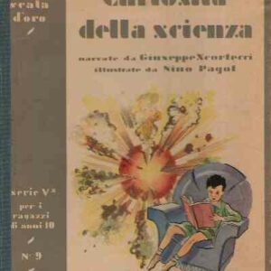 CURIOSITA' DELLA SCIENZA - ILL. DA NINO PAGOT