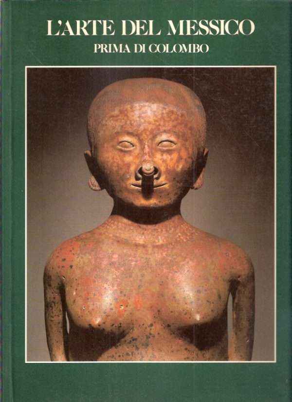 L'ARTE DEL MESSICO PRIMA DI COLOMBO