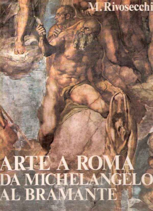 ARTE A ROMA DA MICHELANGELO AL BRAMANTE