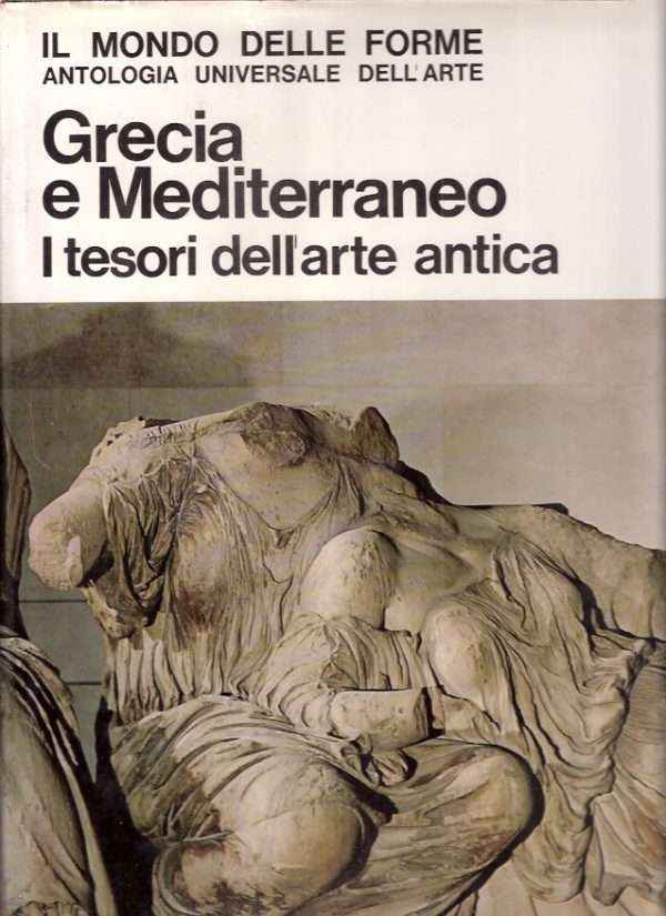 GRECIA E MEDITERRANEO - I TESORI DELL'ARTE ANTICA