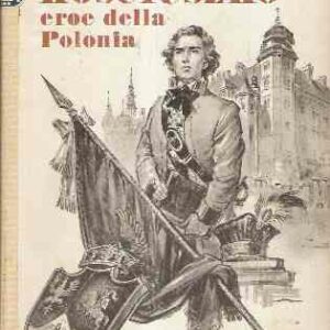 KOSCIUSZKO EROE DELLA POLONIA