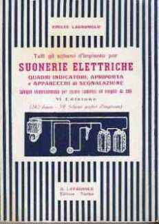 TUTTI GLI SCHEMI D'IMPIANTO PER SUONERIE ELETTRICHE - QUADRI INDICATORI, APRIPORTA E APPARECCHI DI SEGNALAZIONE
