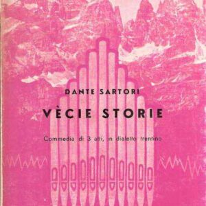 VECIE STORIE - COMMEDIA IN 3 ATTI, IN DIALETTO TRENTINO
