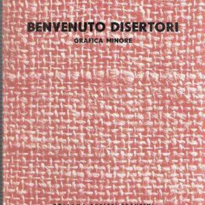 BENVENUTO DISERTORI - GRAFICA MINORE