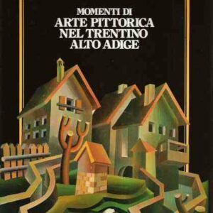 MOMENTI DI ARTE PITTORICA NEL TRENTINO ALTOADIGE