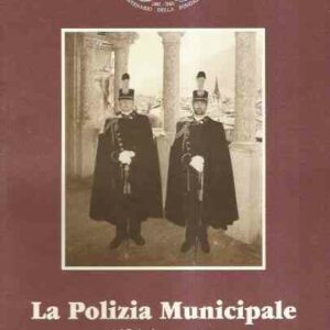 LA POLIZIA MUNICIPALE DI TRENTO NEL BICENTENARIO DELLA FONDAZIONE