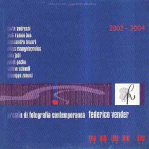 PREMIO DI FOTOGRAFIA CONTEMPORANEA FEDERICO VENDER 2003/2004