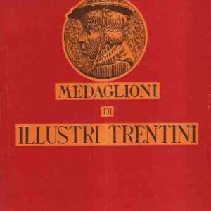 MEDAGLIONI DI ILLUSTRI TRENTINI IN UN POPOLARE COMPENDIO DI STORIA PATRIA