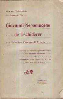 VITA DEL VENERABILE SERVO DI DIO GIOVANNI NEPOMUCENO DE TSCHIDERER - PRINCIPE VESCOVO DI TRENTO