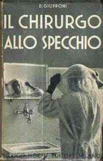 IL CHIRURGO ALLO SPECCHIO - RIFLESSIONI E RICORDI DI VITA OSPITALIERA