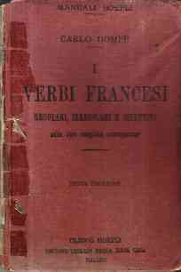 I VERBI FRANCESI REGOLARI, IRREGOLARI E DIFETTIVI NELLA LORO COMPLETA CONIUGAZIONE
