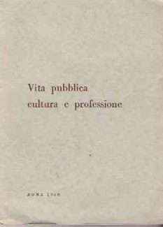 VITA PUBBLICA CULTURA E PROFESSIONE