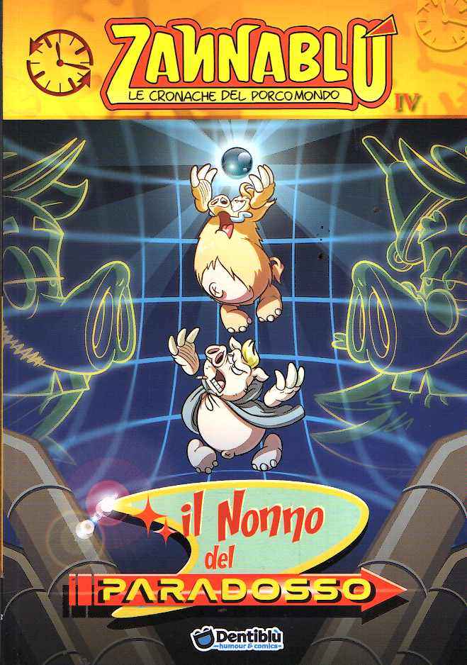 ZANNABLU’ LE CRONACHE DEL PORCOMONDO: IL NONNO DEL PARADOSSO