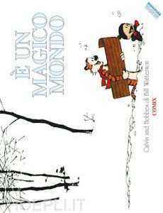 CALVIN AND HOBBES: E’ UN MAGICO MONDO