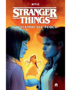 STRANGER THINGS SOFFIANDO SUL FUOCO