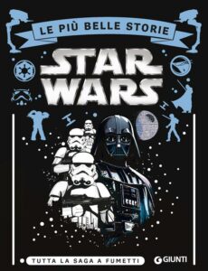 LE PIU’ BELLE STORIE STAR WARS TUTTA LA SAGA A FUMETTI