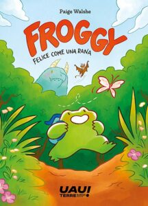 FROGGY FELICE COME UNA RANA