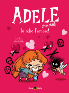 ADELE CRUDELE: IO ODIO L’AMORE