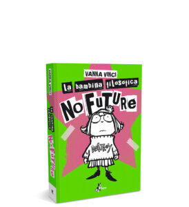 LA BAMBINA FILOSOFICA – NO FUTURE