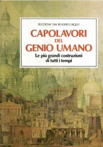 CAPOLAVORI DEL GENIO UMANO LE PIU’ GRANDI COSTRUZIONI DI TUTTI I TEMPI