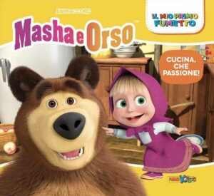MASHA E ORSO CUCINA, CHE PASSIONE!