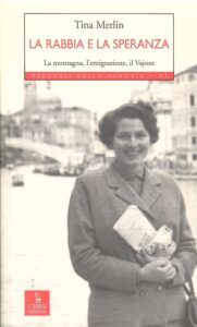 LA RABBIA E LA SPERANZA – LA MONTAGNA, L’EMIGRAZIONE, IL VAJONT