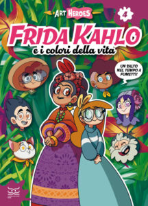 ART HEROES – FRIDA KAHLO E I COLORI DELLA VITA