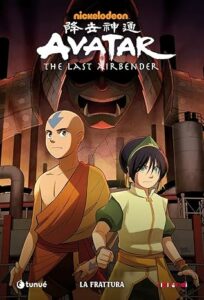 AVATAR THE LAST AIRBENDER: LA FRATTURA