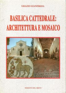 BASILICA CATTEDRALE: ARCHITETTURA E MOSAICO